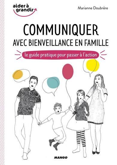 Communiquer avec bienveillance en famille - MARIANNE DOUBRÈRE