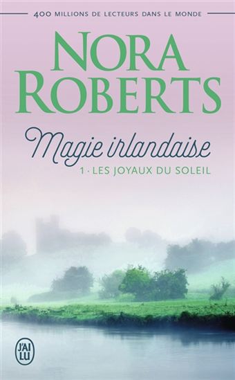 Magie irlandaise T.01 Les joyaux du soleil N. éd. - NORA ROBERTS