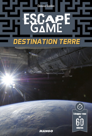 Escape game : destination Terre - CLÉMENCE GUEIDAN