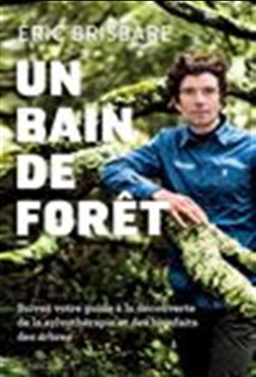 Un bain de forêt - ERIC BRISBARE