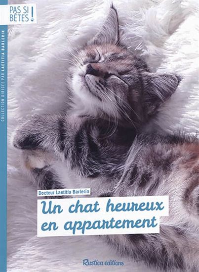 Un chat heureux en appartement N. éd. - LAETITIA BARLERIN