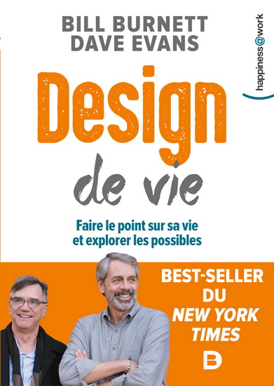 Design-ez votre vie : la démarche design pour une vie bien conçue et épanouie - BILL BURNETT - DAVE EVANS