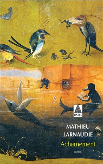 Acharnement - MATHIEU LARNAUDIE