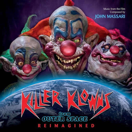 Killer Clowns From Outer Space: Reimagined - JOHN MASSARI