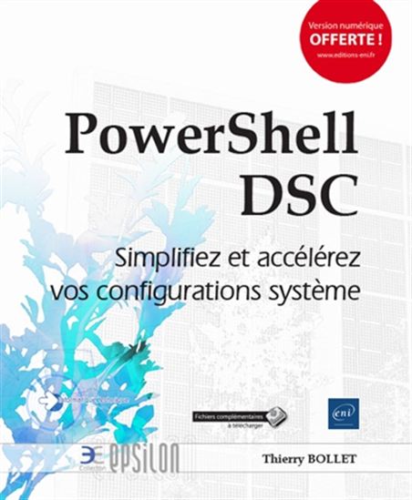 PowerShell DSC : simplifiez et accélérez vos configurations système - THIERRY BOLLET