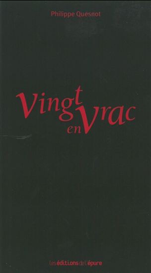 Vingt en vrac - PHILIPPE QUESNOT