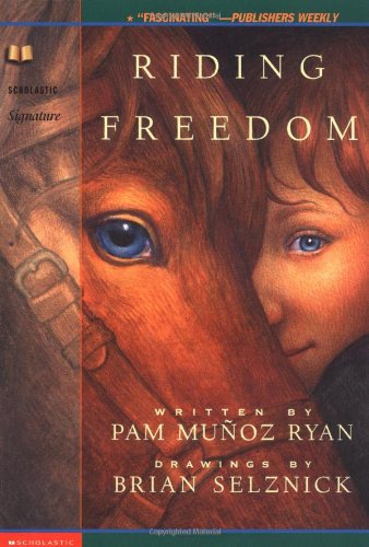Riding Freedom - PAM MUÑOZ RYAN - BRIAN SELZNICK