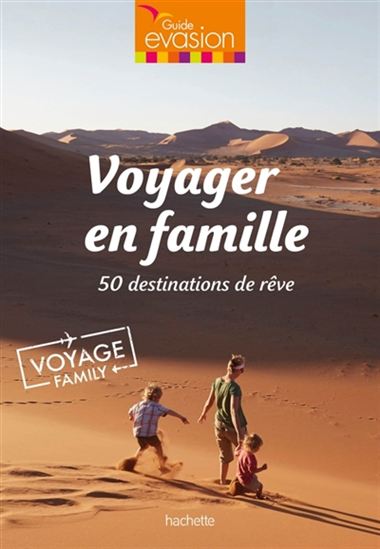 Voyager en famille : 50 destinations de rêve - CAROLINE KRAUZE