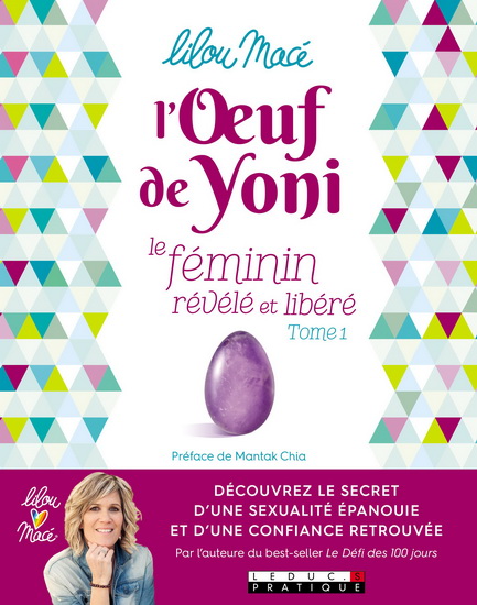 L&#39;Oeuf de Yoni : le féminin révélé et libéré T.01 - LILOU MACÉ