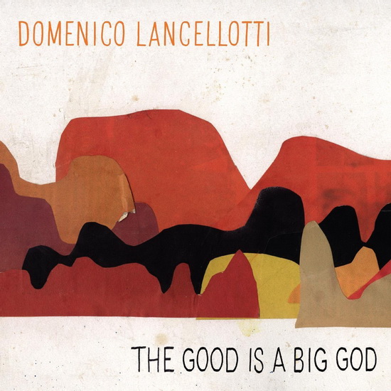 The Good is a Big God - DOMENICO