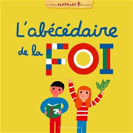 L&#39;Abécédaire de la foi - ANNE-SOPHIE DU BOUËTIEZ & AL