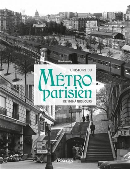 La Grande histoire du métro parisien : de 1900 à nos jours N. éd. - CLIVE LAMMING