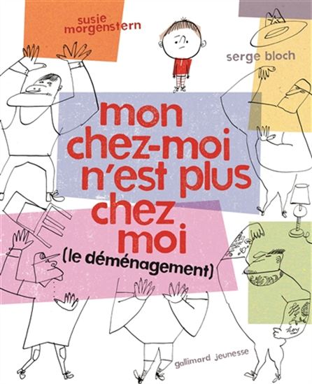 Mon chez moi n&#39;est plus chez moi : le déménagement - SUSIE MORGENSTERN - SERGE BLOCH