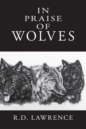 In praise of wolves - LAWRENCE R D