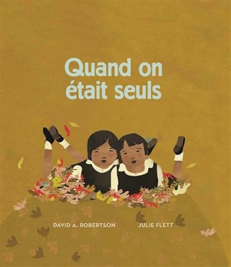 Quand on était seuls N. éd. - DAVID ALEXANDER ROBERTSON