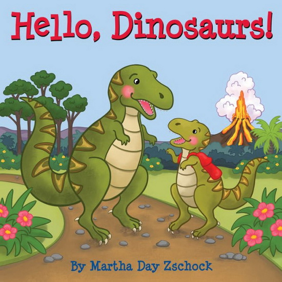Hello Dinosaurs - MARTHA DAY ZSCHOCK