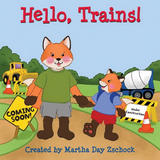 Hello Trains - MARTHA DAY ZSCHOCK
