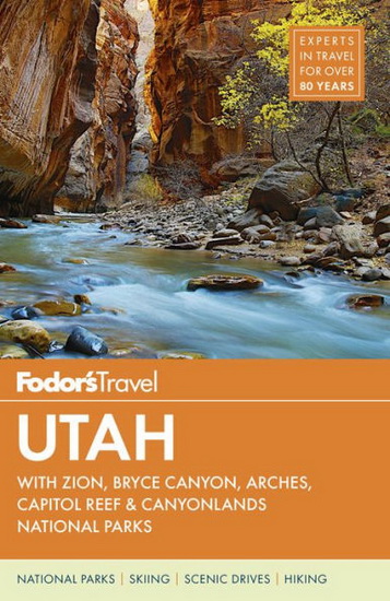 Fodors Utah : with Zion Bryce Canyon Arches Capitol Reef & Canyonlands National Parks - COLLECTIF