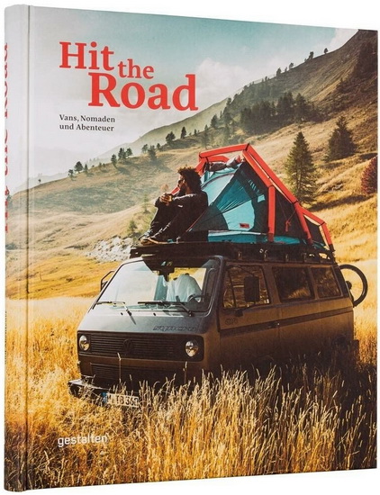 Hit the Road : Vans Nomads and Roadside Adventures - COLLECTIF