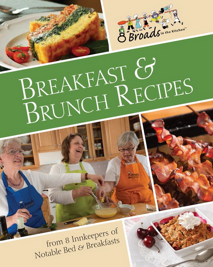 Breakfast & Brunch Recipes : Favorites from 8 innkeepers of notable Bed & Breakfasts across the US - COLLECTIF