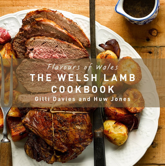 The Welsh Lamb Cookbook - GILLI DAVIES - HUW JONES