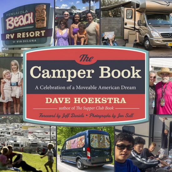 The Camper Book : A Celebration of a Moveable American Dream - DAVE HOEKSTRA & AL