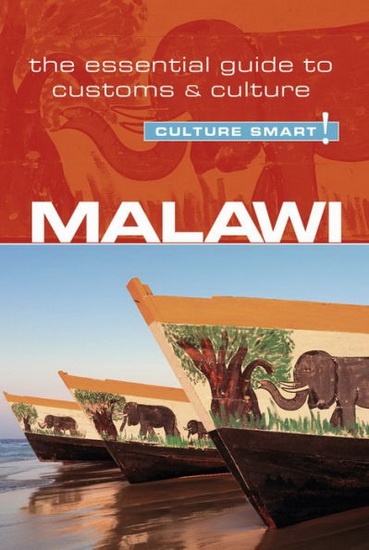 Malawi - Culture Smart : The Essential Guide to Customs & Culture - KONDWANI BELL MUNTHALI