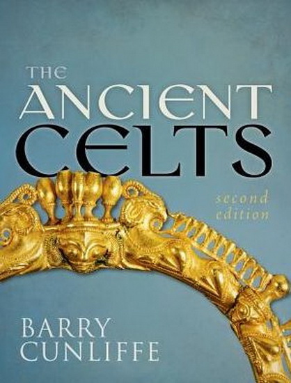 The Ancient Celts - BARRY CUNLIFFE