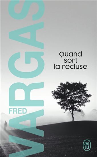 Quand sort la recluse - FRED VARGAS