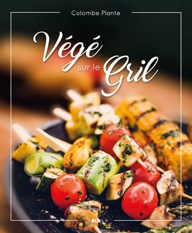 Végé sur le gril - COLOMBE PLANTE