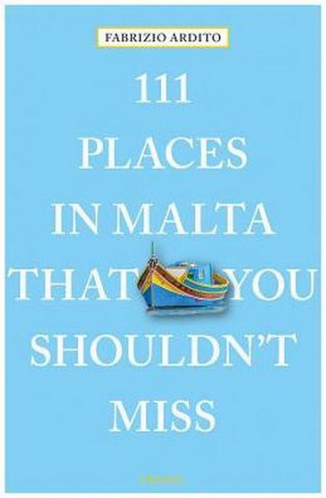 111 Places in Malta That You Shouldnt Miss - FABRIZIO ARDITO