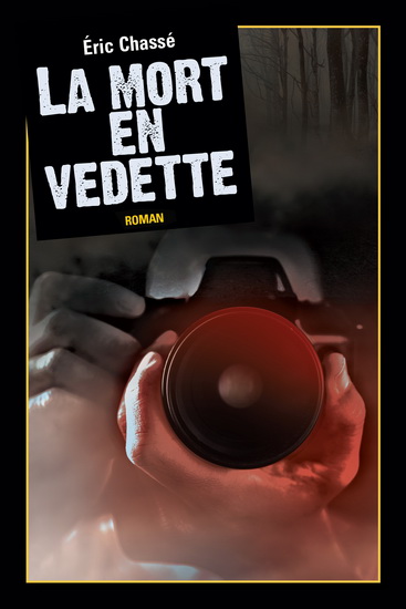 La Mort en vedette - ÉRIC CHASSÉ