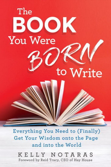 The Book You Were Born to Write - KELLY NOTARAS