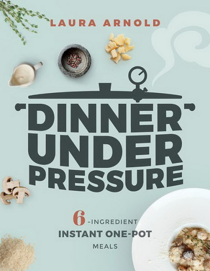 Dinner Under Pressure - LAURA ARNOLD