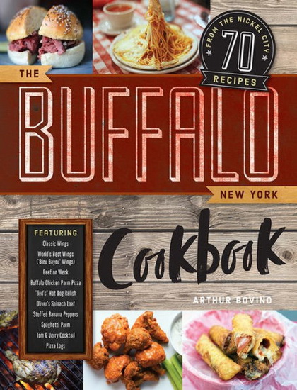 The Buffalo New York Cookbook - ANDREW BOVINO