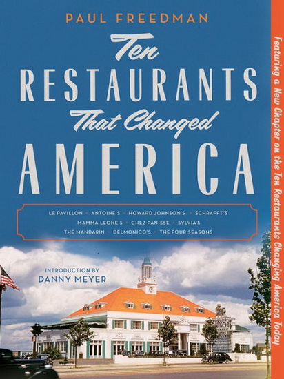 Ten Restaurants That Changed America - PAUL FREEDMAN
