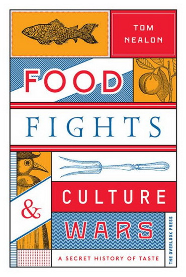 Food Fights & Culture Wars - TOM NEALON