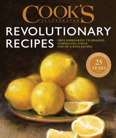 Cook&#39;s Illustrated Revolutionary Recipes - COLLECTIF