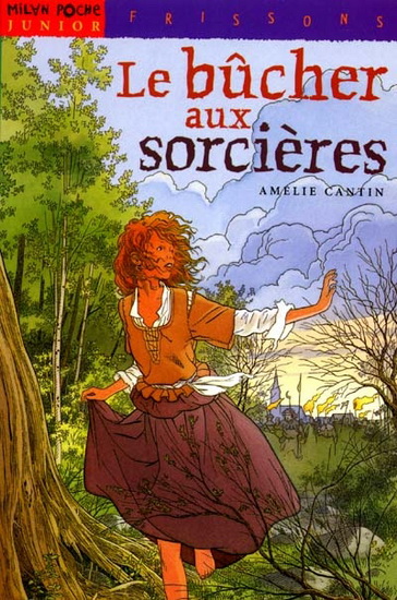 Le Bûcher aux sorcières - AMELIE CANTIN