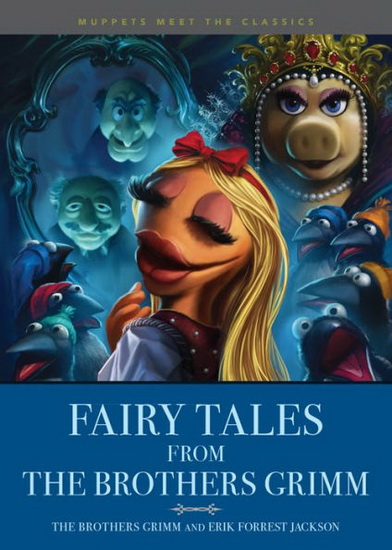 Muppets Meet the Classics: Fairy Tales from the Brothers Grimm - COLLECTIF