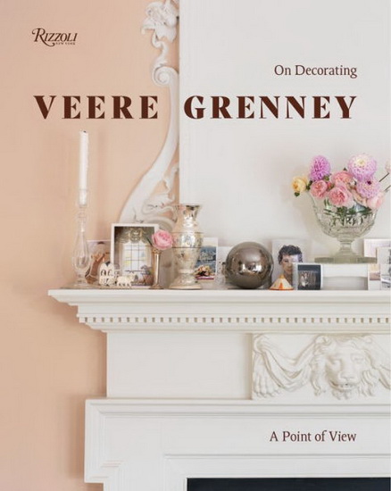 Veere Grenney: On Decorating - VEERE GRENNEY