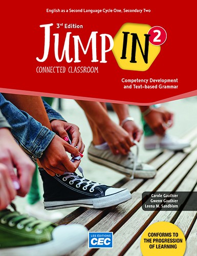 Jump In 2: English as a Second Language Cycle One, Secondary Two: Competency Development and Text-Based Grammar: Workbook with Interactive Activities 3rd ed. - CAROLE GAUTHIER & AL