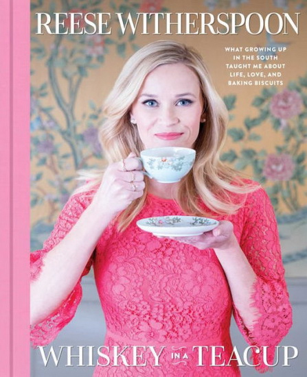 WHISKEY IN A TEACUP - REESE WITHERSPOON