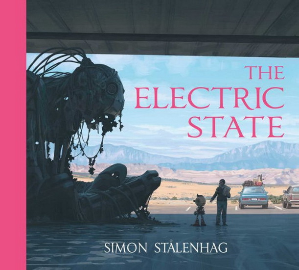The Electric State - SIMON STÅLENHAG