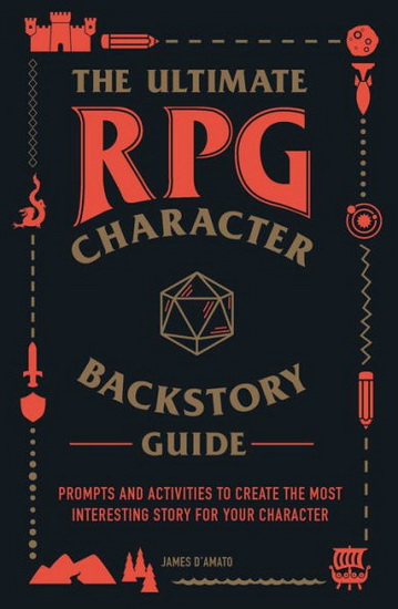 ULTIMATE RPG CHARACTER BACKSTORY GUIDE - JAMES D'AMATO