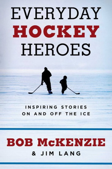 EVERYDAY HOCKEY HEROES - BOB MCKENZIE