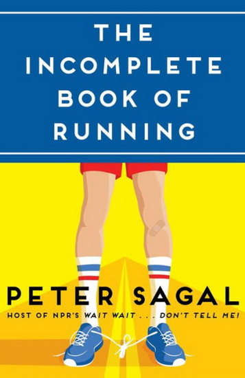 INCOMPLETE BOOK OF RUNNING - PETER SAGAL