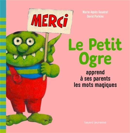Le Petit Ogre apprend à ses parents les mots magiques - MARIE-AGNÈS GAUDRAT - DAVID PARKINS