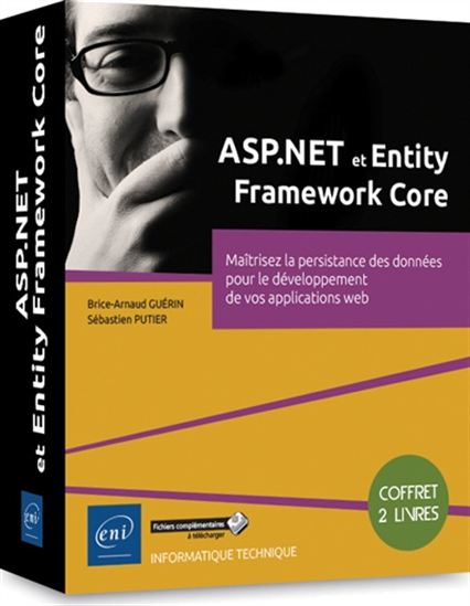 ASP.NET et Entity Framework Core : maîtriser la persitance des données pour le développement de vos applications web - BRICE-ARNAUD GUÉRIN - S PUTIER