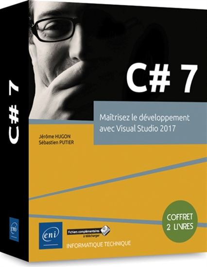 C# 7 : maîtriser le développement avec Visual Studio 2017 - JÉRÔME HUGON - SÉBASTIEN PUTIER
